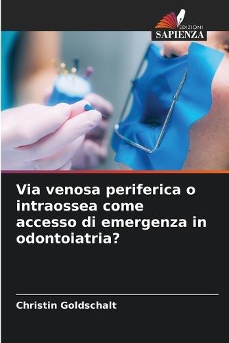 Via venosa periferica o intraossea come accesso di emergenza in odontoiatria?