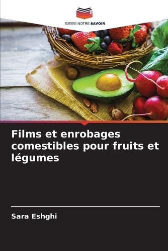 Films et enrobages comestibles pour fruits et légumes