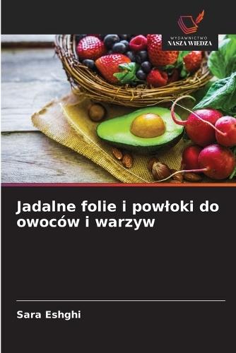 Jadalne folie i powloki do owoców i warzyw