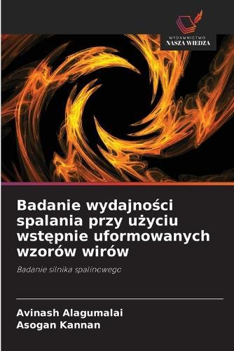 Badanie wydajno&#347;ci spalania przy u&#380;yciu wst&#281;pnie uformowanych wzorów wirów