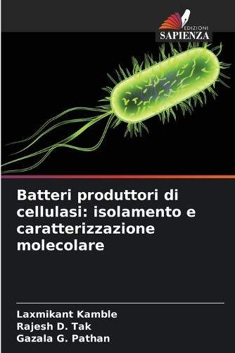 Batteri produttori di cellulasi: isolamento e caratterizzazione molecolare