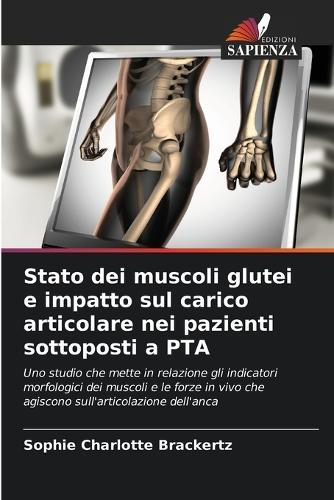 Stato dei muscoli glutei e impatto sul carico articolare nei pazienti sottoposti a PTA
