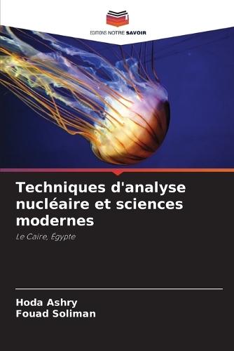 Techniques d'analyse nucléaire et sciences modernes