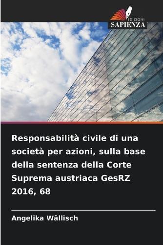Responsabilità civile di una società per azioni, sulla base della sentenza della Corte Suprema austriaca GesRZ 2016, 68