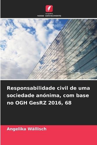 Responsabilidade civil de uma sociedade anónima, com base no OGH GesRZ 2016, 68