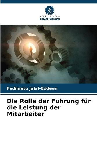 Die Rolle der Führung für die Leistung der Mitarbeiter