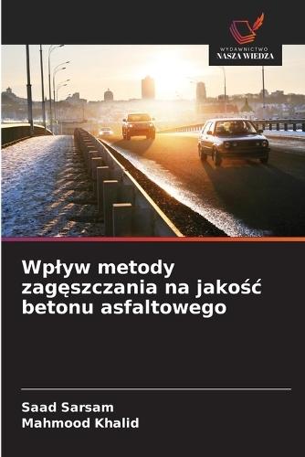 Wplyw metody zagęszczania na jakośc betonu asfaltowego