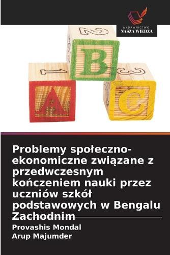 Problemy spoleczno-ekonomiczne związane z przedwczesnym kończeniem nauki przez uczniów szkól podstawowych w Bengalu Zachodnim