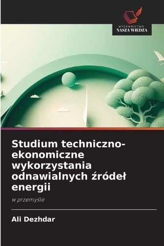 Studium techniczno-ekonomiczne wykorzystania odnawialnych &#378;ródel energii