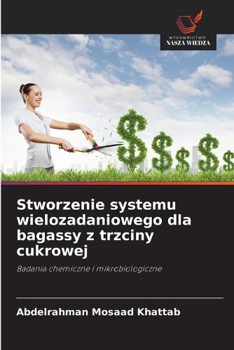 Stworzenie systemu wielozadaniowego dla bagassy z trzciny cukrowej