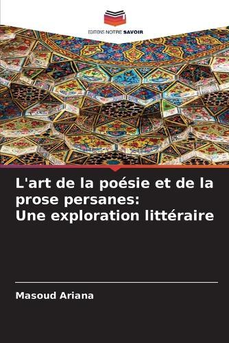 L'art de la poésie et de la prose persanes: Une exploration littéraire