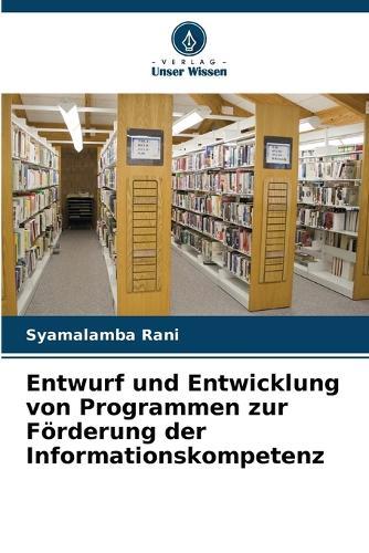 Entwurf und Entwicklung von Programmen zur Förderung der Informationskompetenz