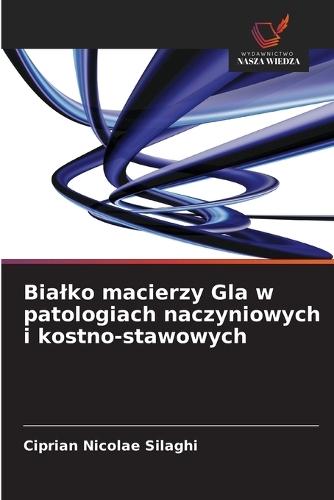 Bialko macierzy Gla w patologiach naczyniowych i kostno-stawowych