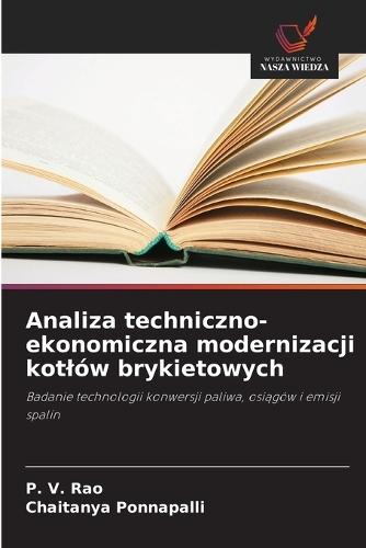 Analiza techniczno-ekonomiczna modernizacji kotlów brykietowych