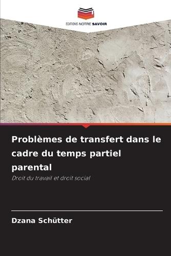 Problèmes de transfert dans le cadre du temps partiel parental