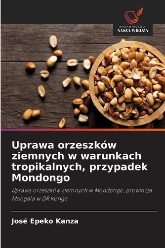 Uprawa orzeszków ziemnych w warunkach tropikalnych, przypadek Mondongo