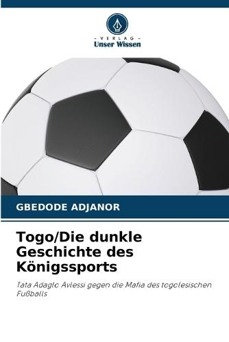 Togo/Die dunkle Geschichte des Königssports