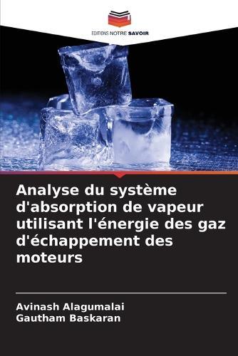 Analyse du système d'absorption de vapeur utilisant l'énergie des gaz d'échappement des moteurs
