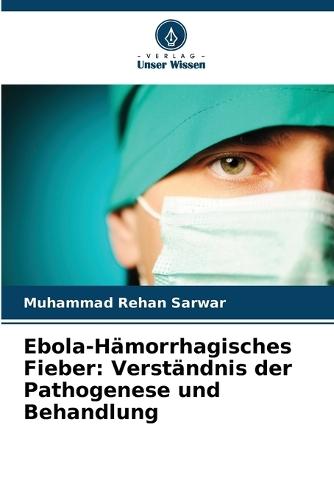 Ebola-Hämorrhagisches Fieber: Verständnis der Pathogenese und Behandlung
