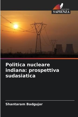 Politica nucleare indiana: prospettiva sudasiatica