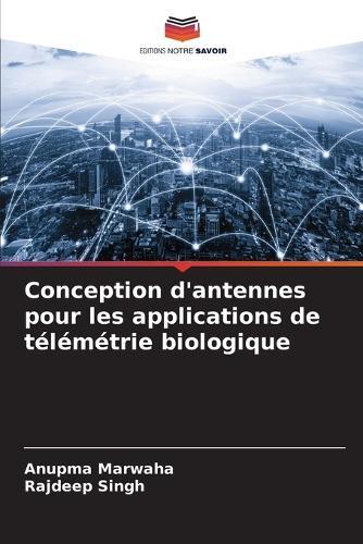 Conception d'antennes pour les applications de télémétrie biologique