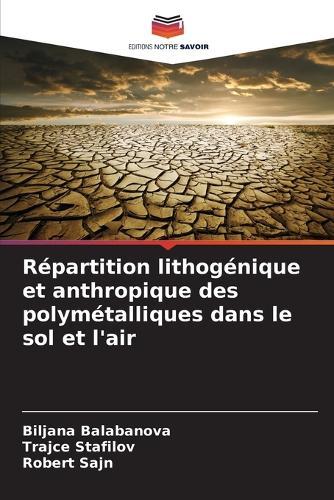 Répartition lithogénique et anthropique des polymétalliques dans le sol et l'air