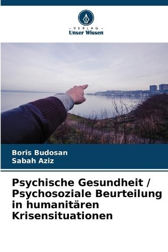 Psychische Gesundheit / Psychosoziale Beurteilung in humanitären Krisensituationen