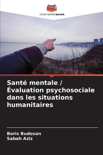 Santé mentale / Évaluation psychosociale dans les situations humanitaires