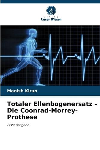 Totaler Ellenbogenersatz - Die Coonrad-Morrey-Prothese