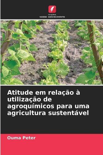 Atitude em relação à utilização de agroquímicos para uma agricultura sustentável