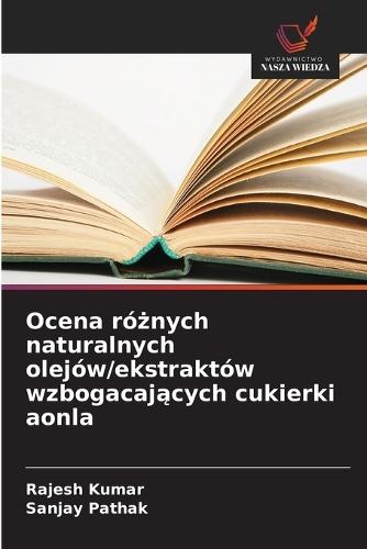 Ocena różnych naturalnych olejów/ekstraktów wzbogacających cukierki aonla