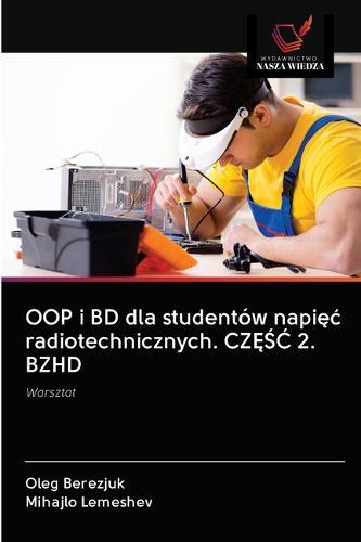 OOP i BD dla studentow napięc radiotechnicznych. CZĘŚĆ 2. BZHD