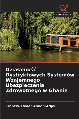 Dzialalnośc Dystryktowych Systemów Wzajemnego Ubezpieczenia Zdrowotnego w Ghanie