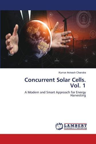 Concurrent Solar Cells. Vol. 1