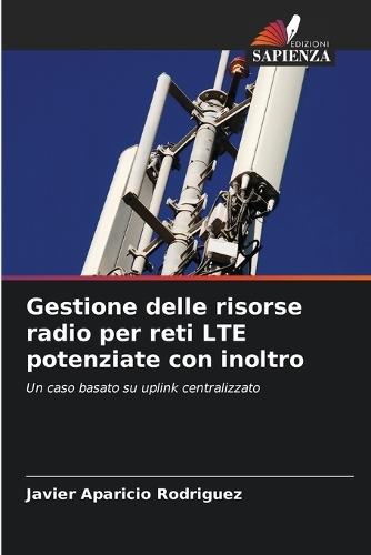 Gestione delle risorse radio per reti LTE potenziate con inoltro