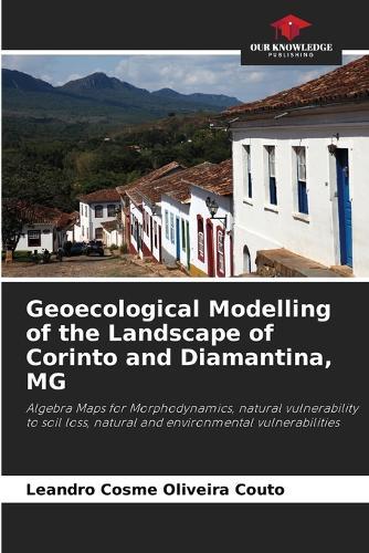 Geoecological Modelling of the Landscape of Corinto and Diamantina, MG