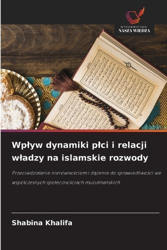 Wplyw dynamiki plci i relacji wladzy na islamskie rozwody