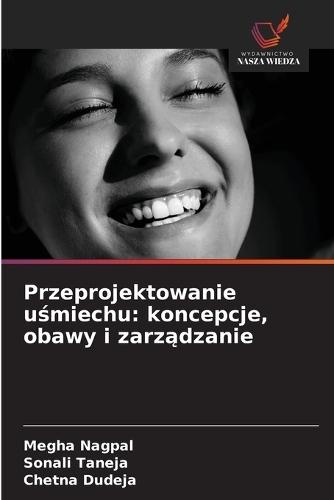 Przeprojektowanie uśmiechu: koncepcje, obawy i zarządzanie