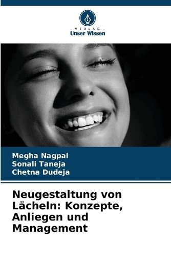 Neugestaltung von Lächeln: Konzepte, Anliegen und Management