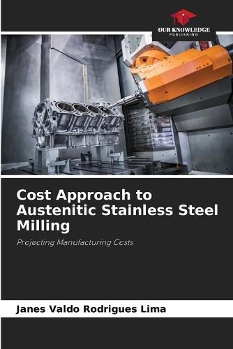 Cost Approach to Austenitic Stainless Steel Milling