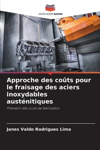 Approche des coûts pour le fraisage des aciers inoxydables austénitiques