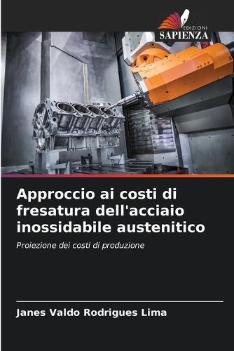 Approccio ai costi di fresatura dell'acciaio inossidabile austenitico