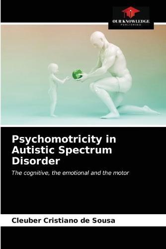 Psychomotricity in Autistic Spectrum Disorder