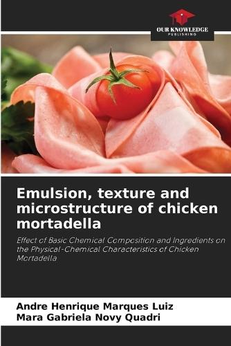 Emulsion, texture and microstructure of chicken mortadella