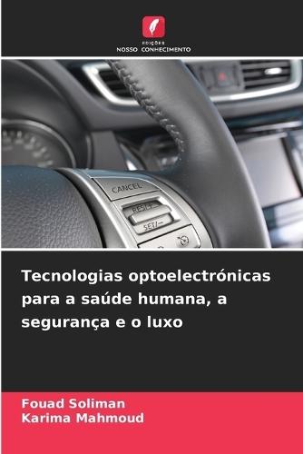 Tecnologias optoelectrónicas para a saúde humana, a segurança e o luxo
