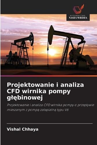 Projektowanie i analiza CFD wirnika pompy glębinowej