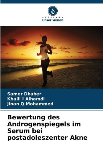 Bewertung des Androgenspiegels im Serum bei postadoleszenter Akne