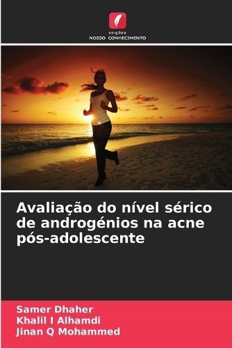 Avaliação do nível sérico de androgénios na acne pós-adolescente
