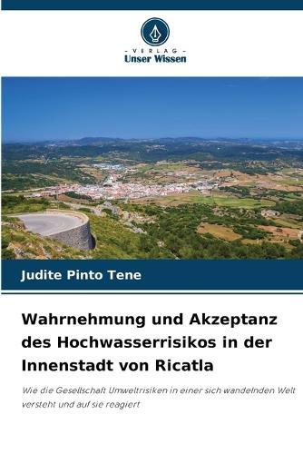 Wahrnehmung und Akzeptanz des Hochwasserrisikos in der Innenstadt von Ricatla