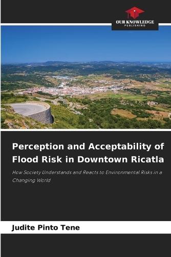 Perception and Acceptability of Flood Risk in Downtown Ricatla